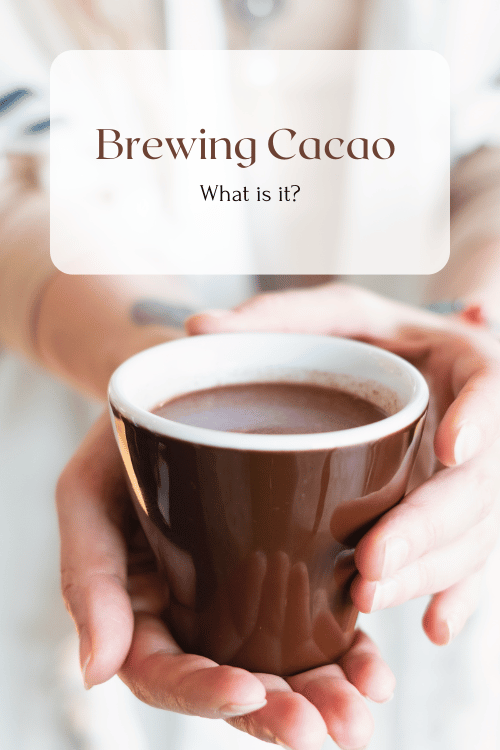What is Brewing Cacao?