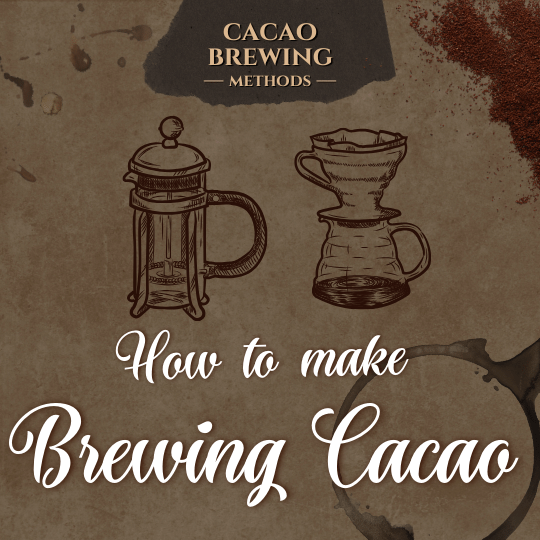 How to make Brewing Cacao